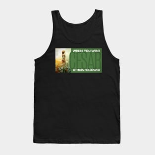 Where You Went Others Followed Tank Top